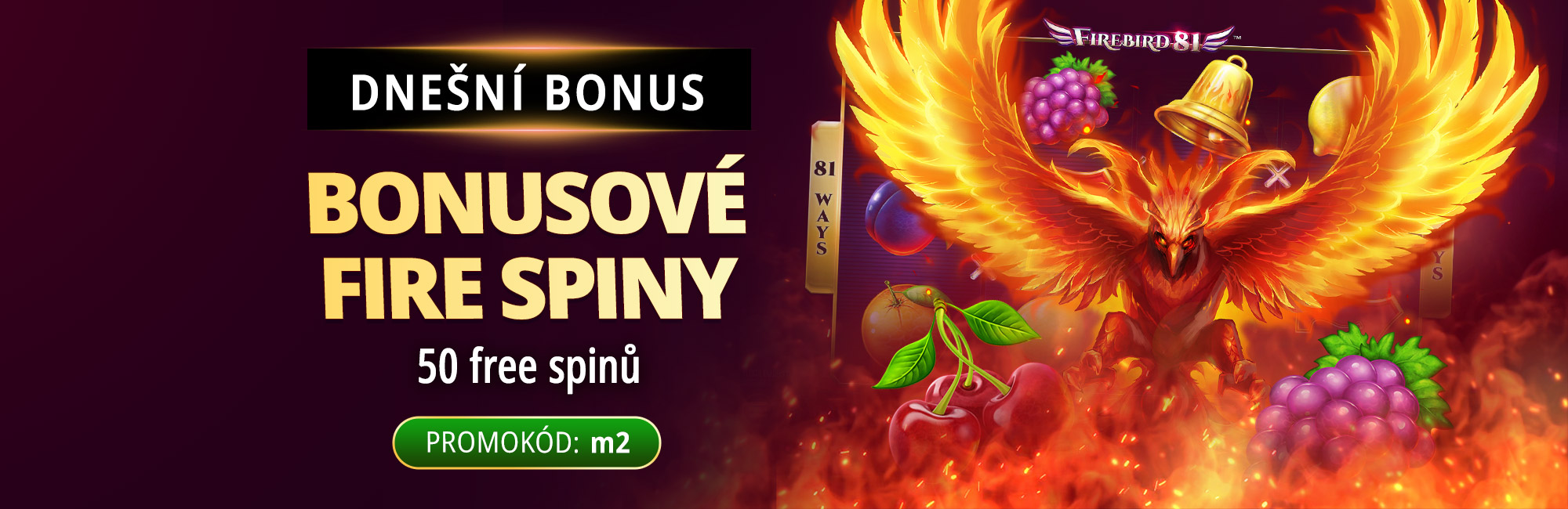 Bonusové Fire Spiny 11.8.2026